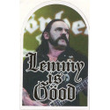 MOTÔRHEAD " LEMMY IS GOOD " sticker