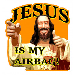 JESUS IS MY AIRBAG Sticker vinyle laminé