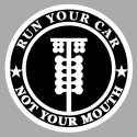 RUN YOUR CAR...Lamined decal