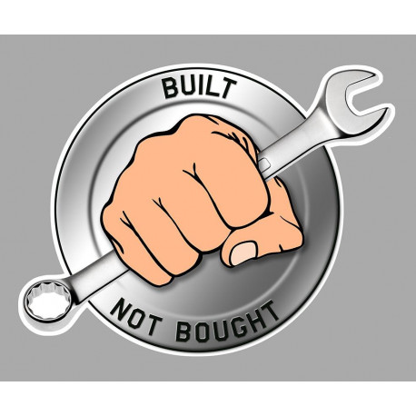  BUILT NOT BOUGHT Sticker 